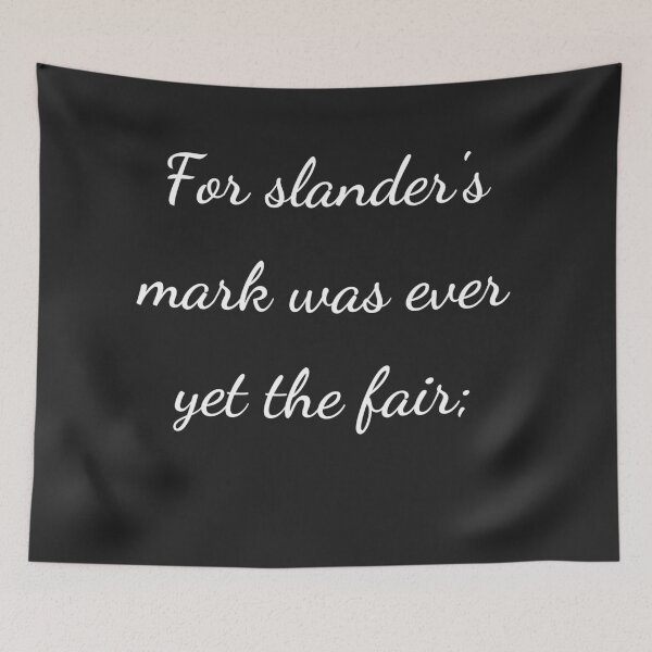 Item preview, “For slander’s mark was ever yet the fair;” - handwriting white designed and sold by ariksworld.