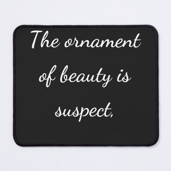 Item preview, “The ornament of beauty is suspect,” - handwriting white designed and sold by ariksworld.