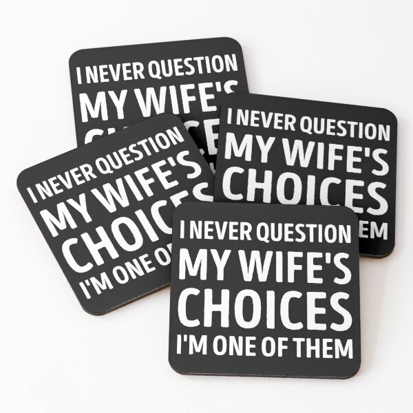 Item preview, I Never Question My Wife's Choices, funny sarcastic quote designed and sold by WhistleCloset.