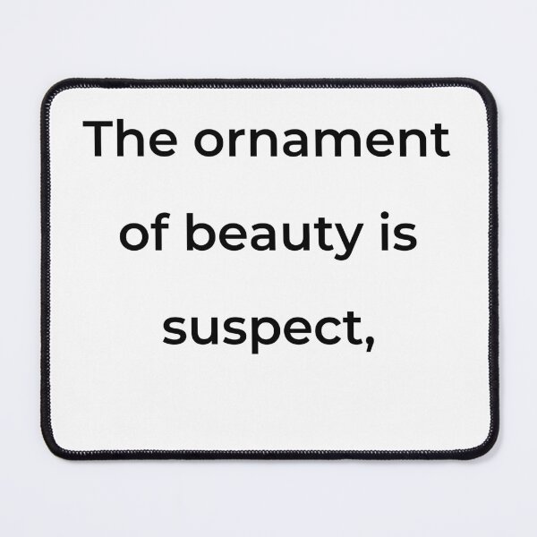 Item preview, “The ornament of beauty is suspect,” - print black designed and sold by ariksworld.