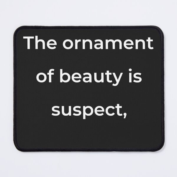Item preview, “The ornament of beauty is suspect,” - print white designed and sold by ariksworld.