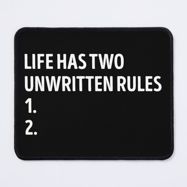 Item preview, Life Has Two Unwritten Rules Funny Sarcastic Quote designed and sold by WhistleCloset.
