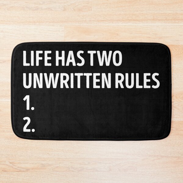 Item preview, Life Has Two Unwritten Rules Funny Sarcastic Quote designed and sold by WhistleCloset.