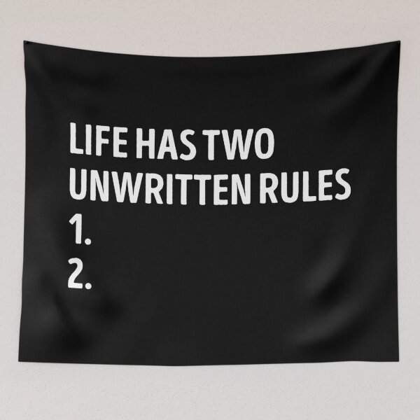 Item preview, Life Has Two Unwritten Rules Funny Sarcastic Quote designed and sold by WhistleCloset.