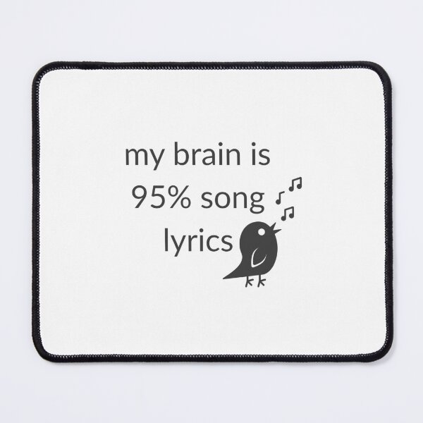 Item preview, My Brain Is 95 Percent Song Lyrics Cute Bird designed and sold by VIBE-24.