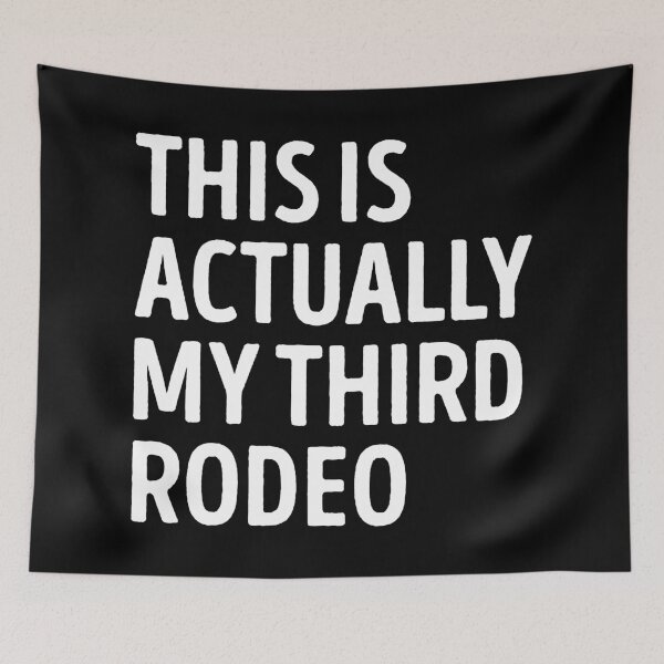 Item preview, This Is Actually My Third Rodeo Funny Sarcastic Quote designed and sold by WhistleCloset.