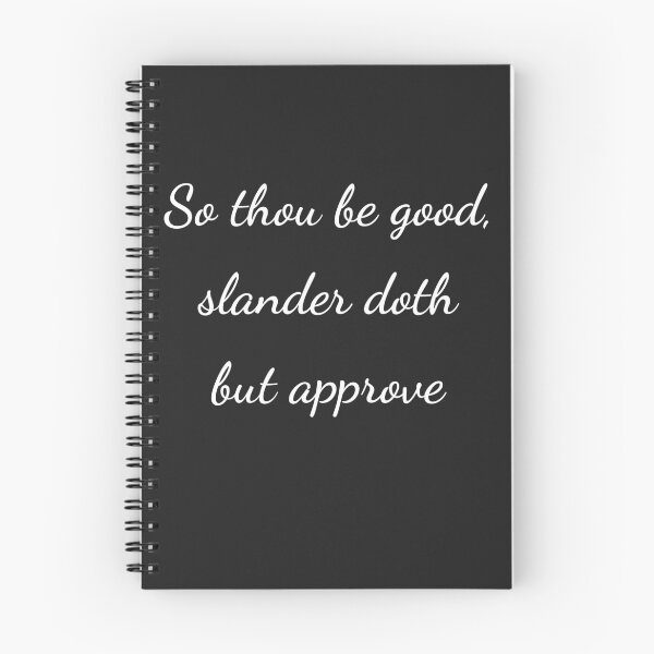 Item preview, “So thou be good, slander doth but approve” - handwriting white designed and sold by ariksworld.