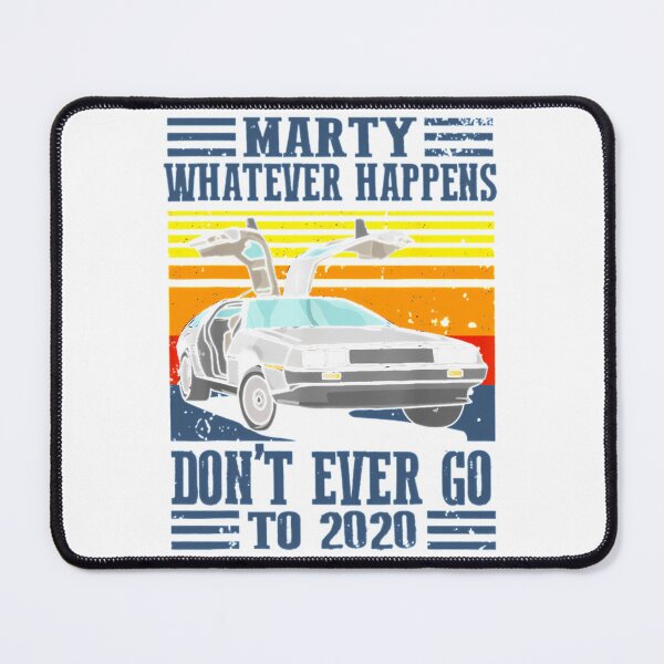 Item preview, Marty Don_T Ever Go To 2020 designed and sold by glendahabie.