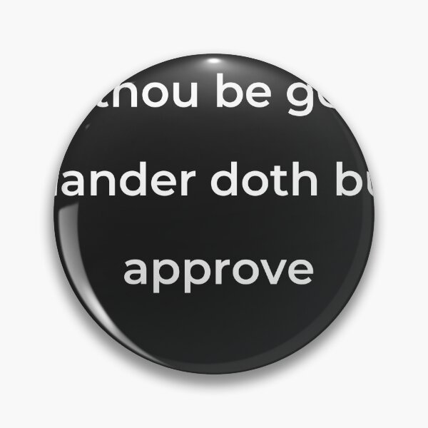 Item preview, “So thou be good, slander doth but approve” - print white designed and sold by ariksworld.