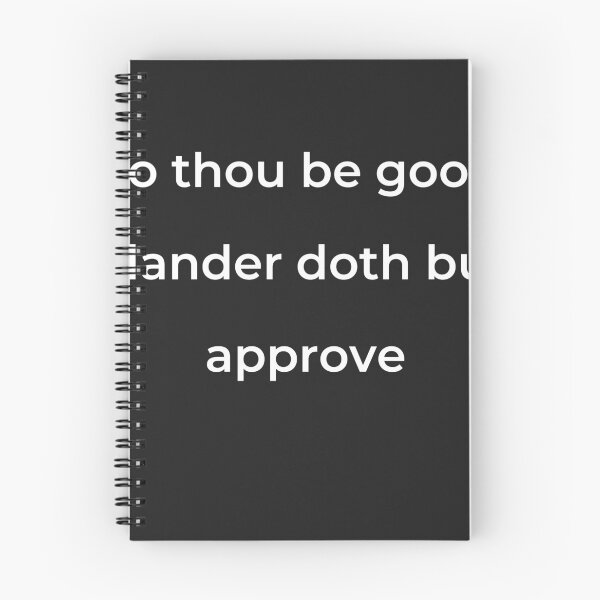 Item preview, “So thou be good, slander doth but approve” - print white designed and sold by ariksworld.