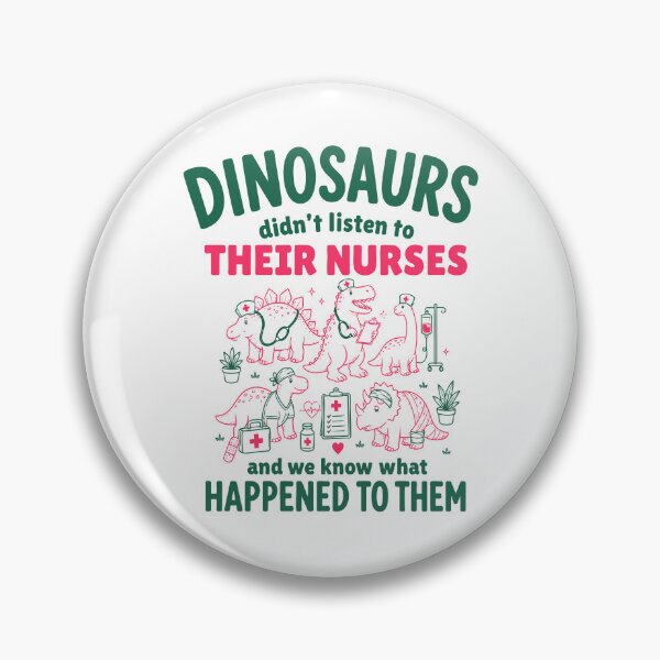 Item preview, Dinosaurs Didn't Listen To Their Nurses designed and sold by Rucrative5698.