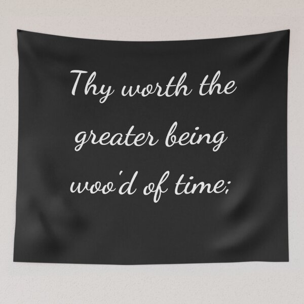 Item preview, “Thy worth the greater being woo’d of time;” - handwriting white designed and sold by ariksworld.