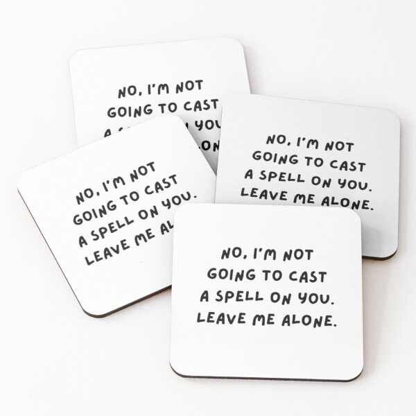 Item preview, No I'm not going to cast a spell on you Leave me alone designed and sold by Ditstyle.