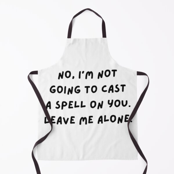 Item preview, No I'm not going to cast a spell on you Leave me alone designed and sold by Ditstyle.