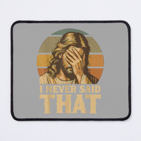 Item preview, I Never Said that Jesus Meme Funny Christian God Religious designed and sold by ArleneRowe.