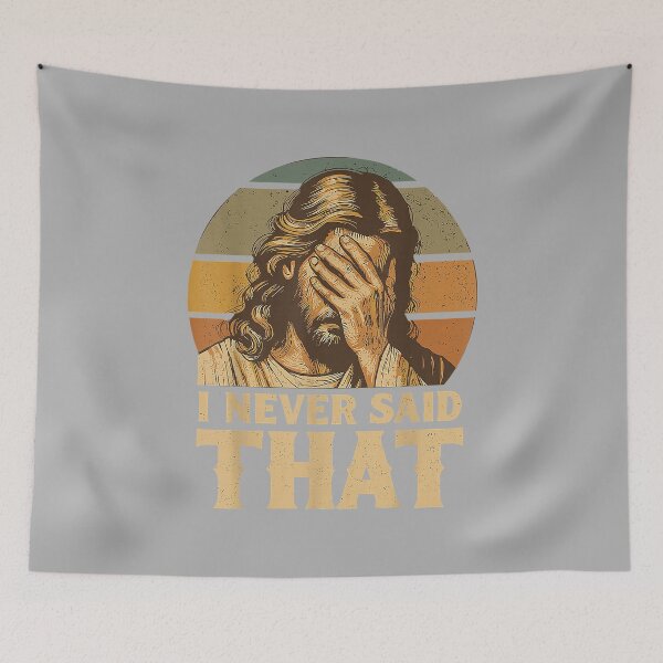 Item preview, I Never Said that Jesus Meme Funny Christian God Religious designed and sold by ArleneRowe.