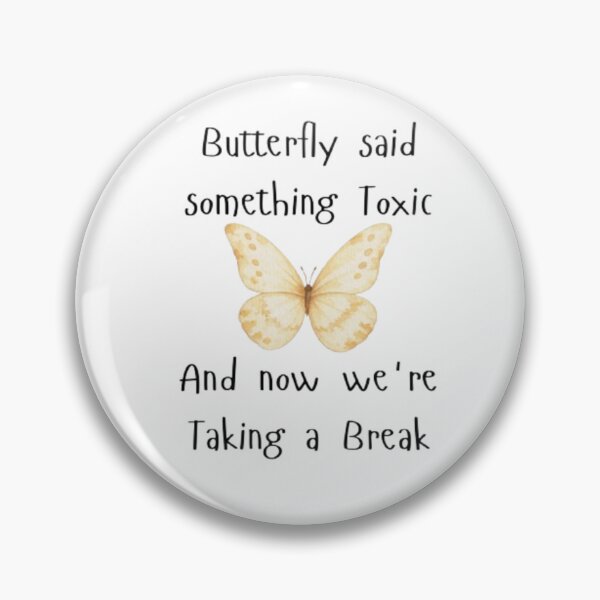 Item preview, butterfly said something toxic and now we're taking a break,Funny Meme Graphic Tee, Weirdcore Anatomy Art, Sarcastic Mental Health Pun, Gen Z Humor Tops designed and sold by Ditstyle.
