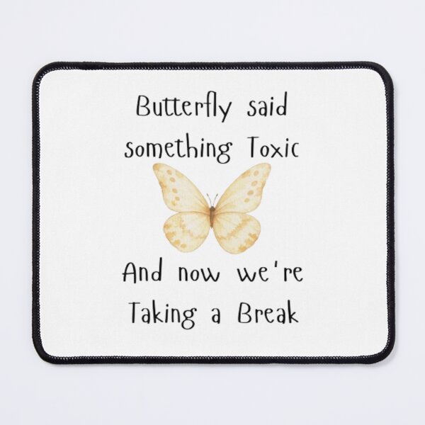 Item preview, butterfly said something toxic and now we're taking a break,Funny Meme Graphic Tee, Weirdcore Anatomy Art, Sarcastic Mental Health Pun, Gen Z Humor Tops designed and sold by Ditstyle.