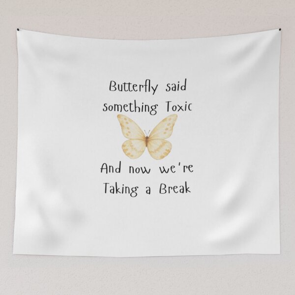 Item preview, butterfly said something toxic and now we're taking a break,Funny Meme Graphic Tee, Weirdcore Anatomy Art, Sarcastic Mental Health Pun, Gen Z Humor Tops designed and sold by Ditstyle.