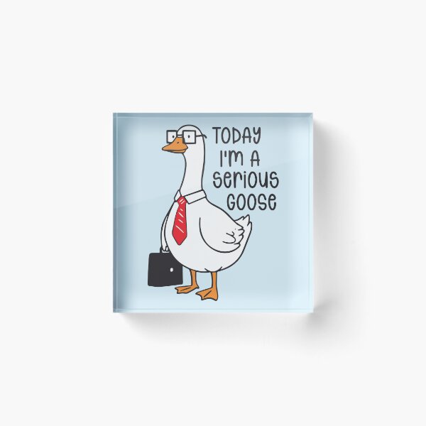 Item preview, Today I'm a Serious Goose  designed and sold by BrownHorse90s.
