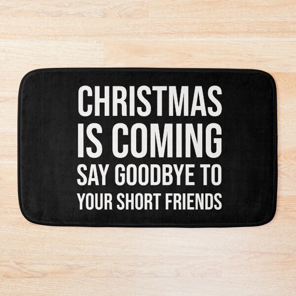 Item preview, Christmas is coming say goodbye to your short friends designed and sold by GraphicWorlds.