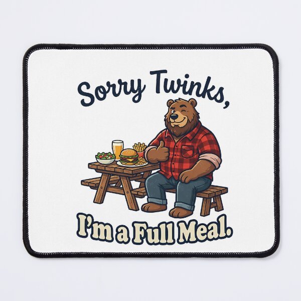 Item preview, Sorry twinks, I'm a Full Meal. designed and sold by TheBearthquake.