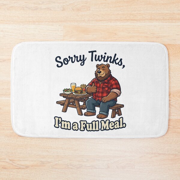 Item preview, Sorry twinks, I'm a Full Meal. designed and sold by TheBearthquake.