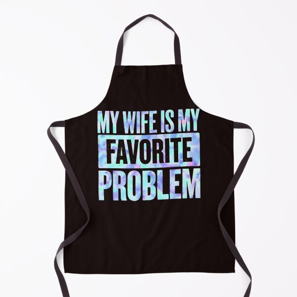 Item preview, My Wife Is My Favorite Problem Sarcastic Adult Humor designed and sold by cosettacir6382.