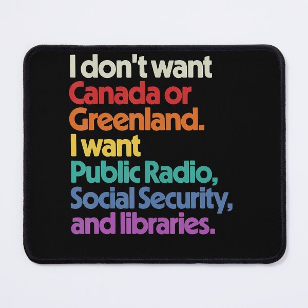 Item preview, I Don'T Want Canada Or Greenland Public Radio Libraries designed and sold by JoachimUnger.