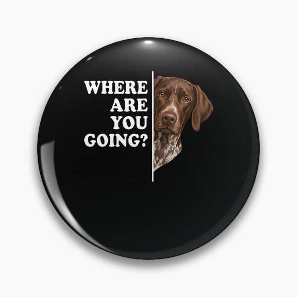 Item preview, Where Are You Going German Shorthaired Pointer Dog designed and sold by JoachimUnger.