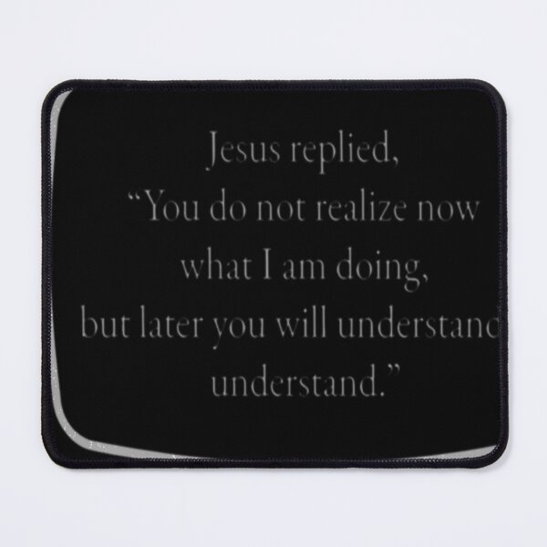 Item preview, john 13:7 one day you will understand designed and sold by sidleytetip.