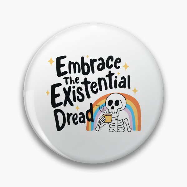 Item preview, Embrace the Existential Dread Funny Skeleton Mental Health Quote designed and sold by BrownHorse90s.