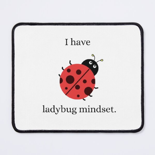 Item preview, I Have a Ladybug Mindset – Funny Cute Bug Meme,Funny Meme Tee,gag gift,gen z humor,Sarcastic Humor Tee,meme shirt,Mental Health Pun,Weirdcore,Unhinged Shirt,edgy shirt designed and sold by Ditstyle.