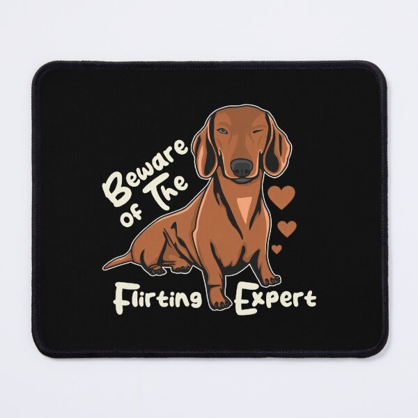 Item preview, Beware Of The Flirting Expert Dachshund Dog designed and sold by SoyLamderma.