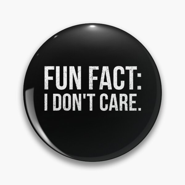 Item preview, Fun Fact I Don't Care Sarcastic designed and sold by KarimSoCute.