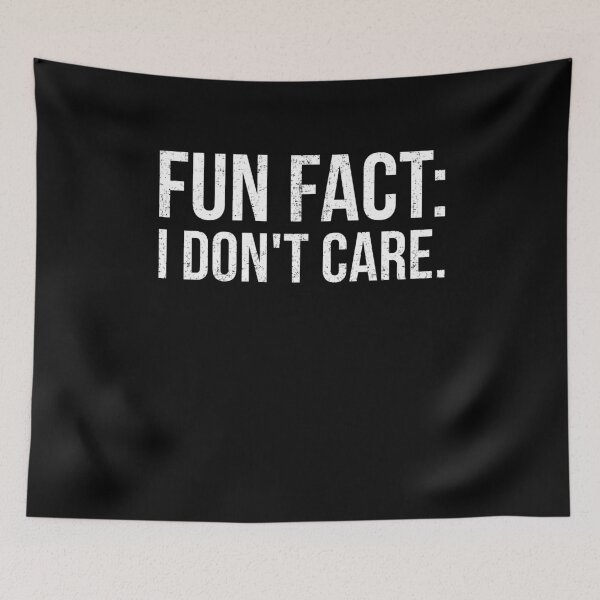 Item preview, Fun Fact I Don't Care Sarcastic designed and sold by KarimSoCute.