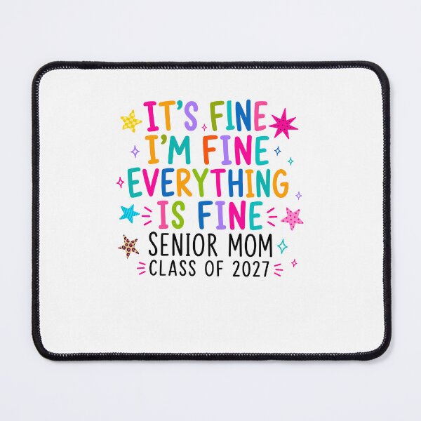 Item preview, Colorful It's Fine Everything Is Fine Senior Mom Class of 2027 designed and sold by cosettacir6382.