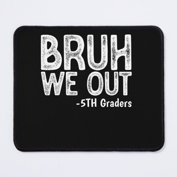 Item preview, Bruh We Out 5Th Graders Fifth Grade Graduation Class Of 2026 designed and sold by EckhardGlaser.