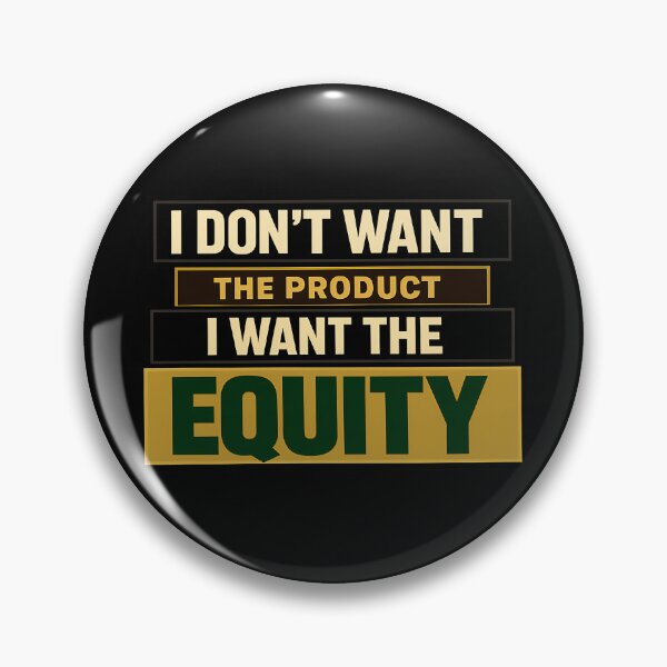 Item preview, I Don't Want the Product I Want the Equity Investor Quote designed and sold by TeeTimeTreasure.
