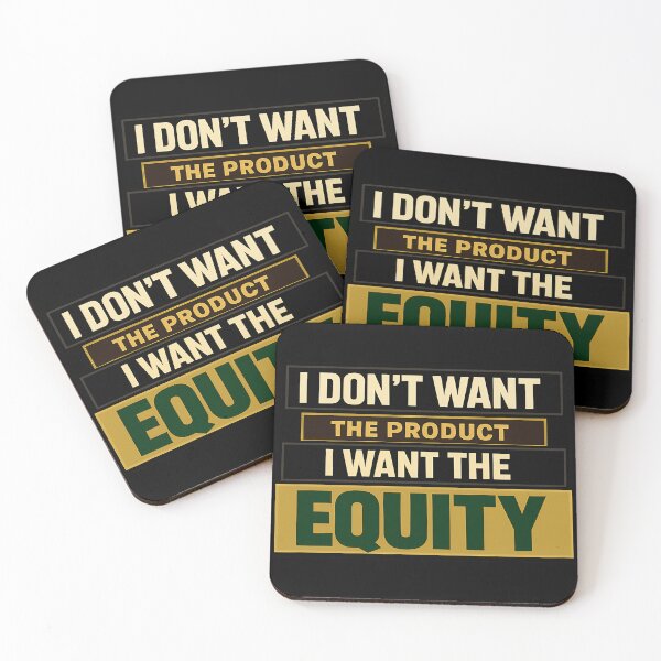 Item preview, I Don't Want the Product I Want the Equity Investor Quote designed and sold by TeeTimeTreasure.