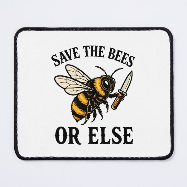Item preview, Save The Bees Or Else Funny Meme designed and sold by KarimSoCute.