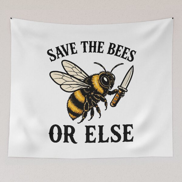 Item preview, Save The Bees Or Else Funny Meme designed and sold by KarimSoCute.