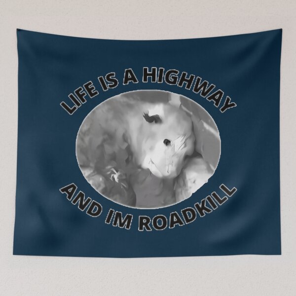 Item preview, And Im Roadkill... designed and sold by MurrayStricker.