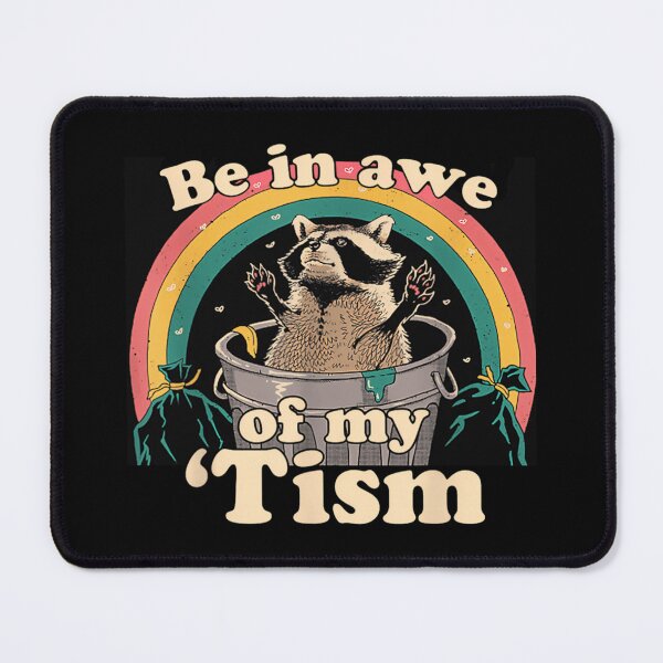 Item preview, Be In Awe Of My 'Tism Meme Autistic Raccoon Autism Funny designed and sold by MurrayStricker.