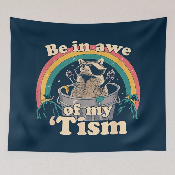 Item preview, Be In Awe Of My 'Tism Meme Autistic Raccoon Autism Funny designed and sold by MurrayStricker.