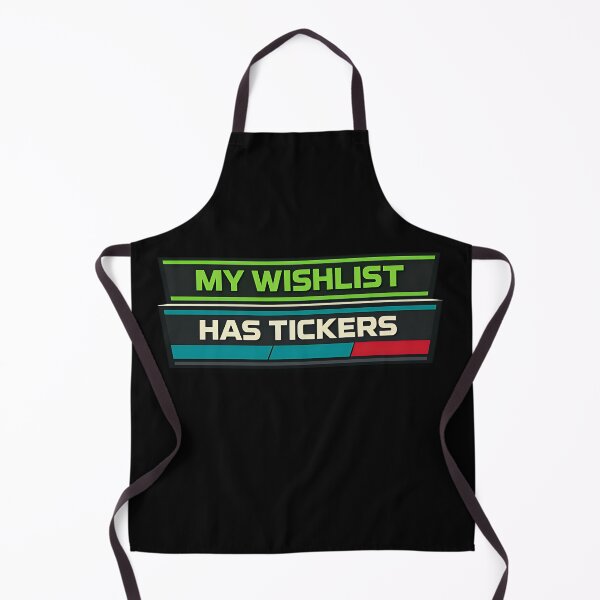 Item preview, My Wishlist Has Tickers Stock Market Investor Humor designed and sold by TeeTimeTreasure.