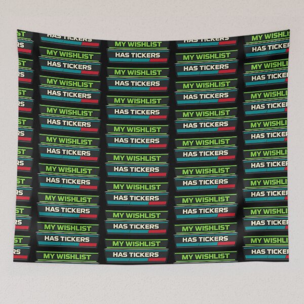 Item preview, My Wishlist Has Tickers Stock Market Investor Humor designed and sold by TeeTimeTreasure.