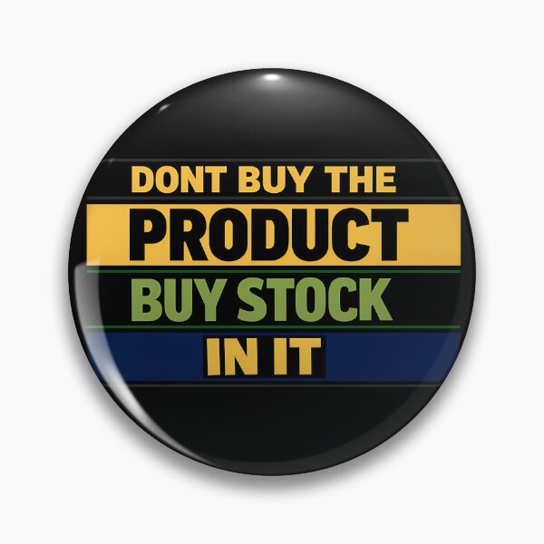 Item preview, Don't Buy the Product Buy Stock in It Investor Quote designed and sold by TeeTimeTreasure.