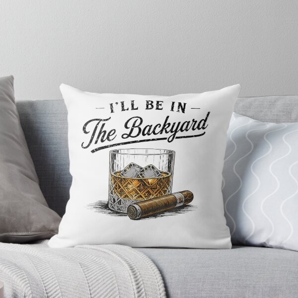 Item preview, I'Ll Be In The Backyard Funny Bourbon Cigar Lover designed and sold by JanJanie1.