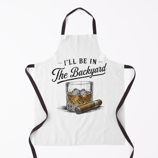 Item preview, I'Ll Be In The Backyard Funny Bourbon Cigar Lover designed and sold by JanJanie1.